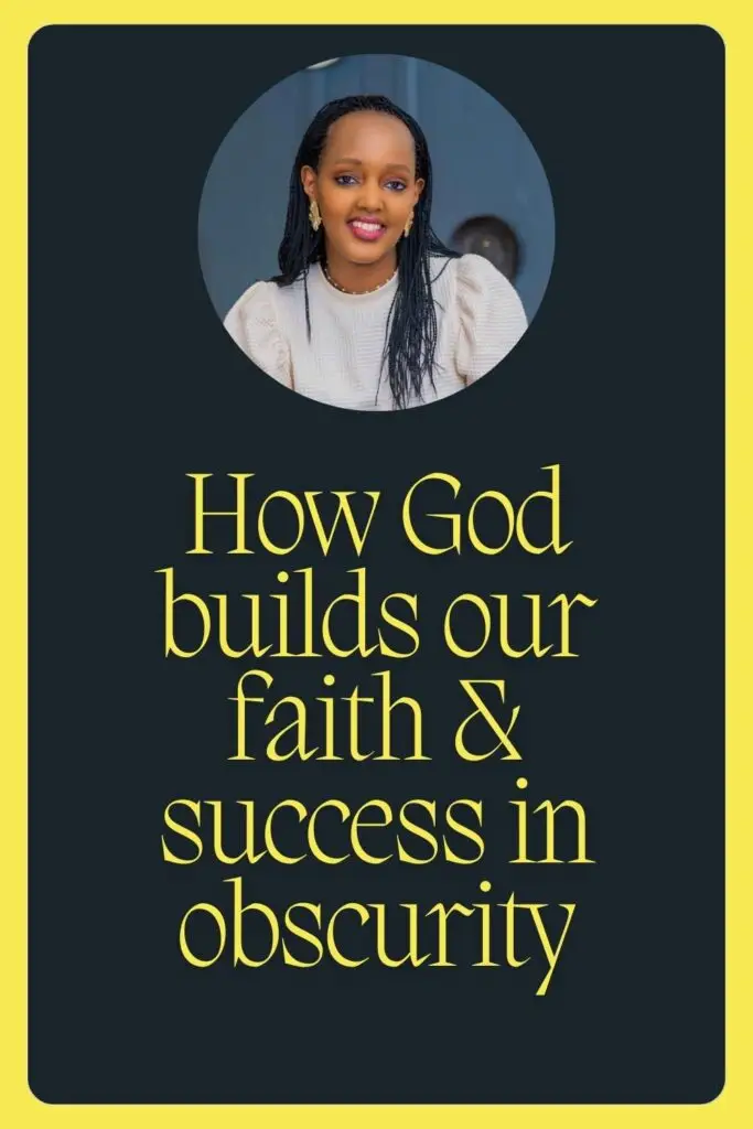 How God builds us for Success in obscurity