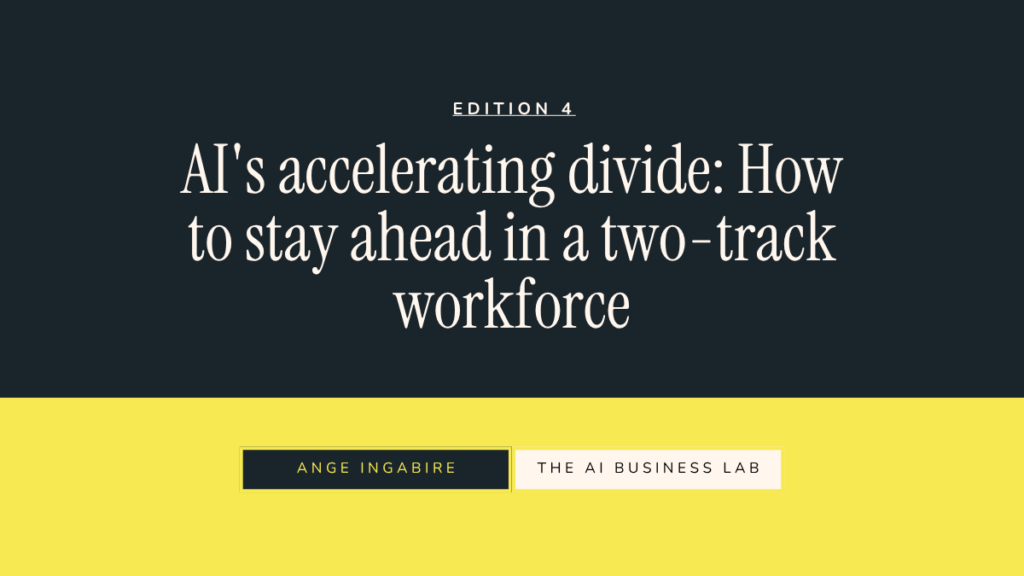 AI's Accelerating Divide: How to Stay Ahead in a Two-Track Workforce