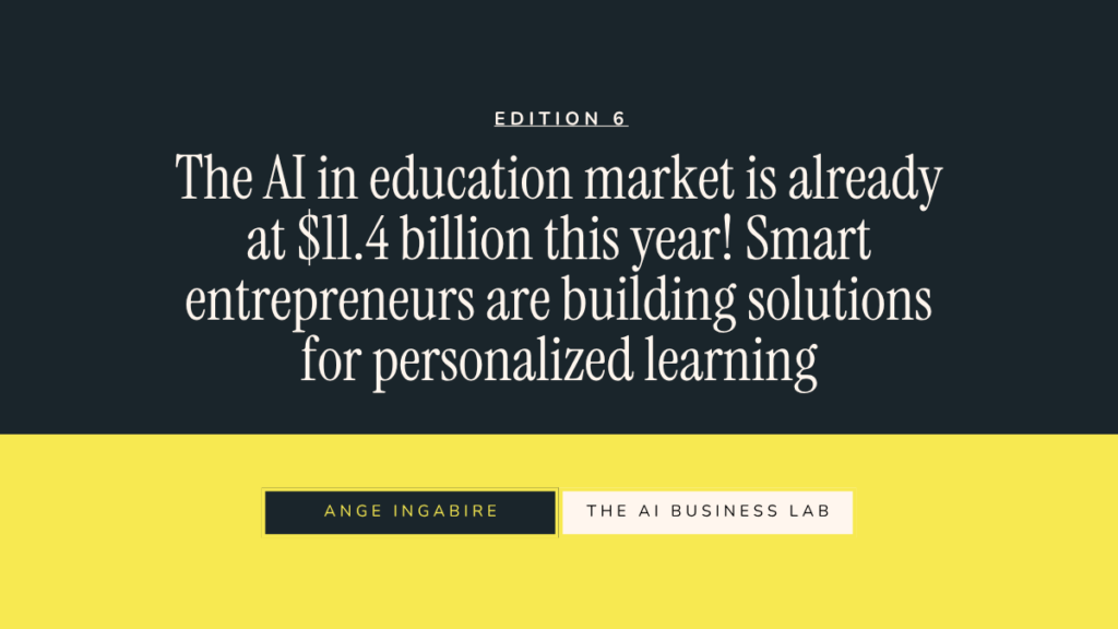 The AI in education market is already at $11.4 billion this year! Smart entrepreneurs are building solutions for personalized learning