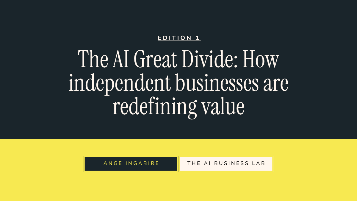 The AI Great Divide: How Independent Businesses Are Redefining Value