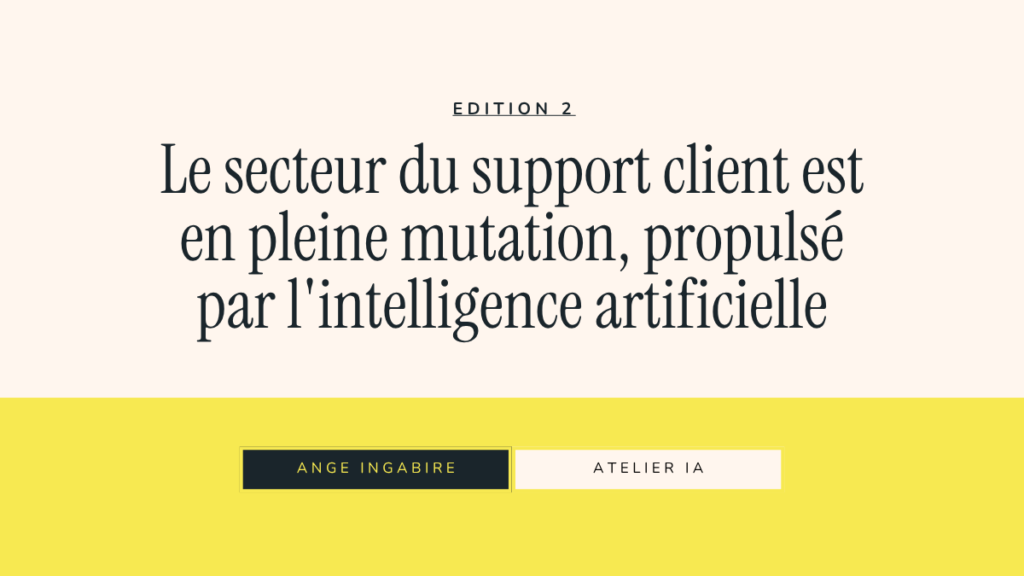 Le secteur du support client est en pleine mutation, propulsé par l'intelligence artificielle