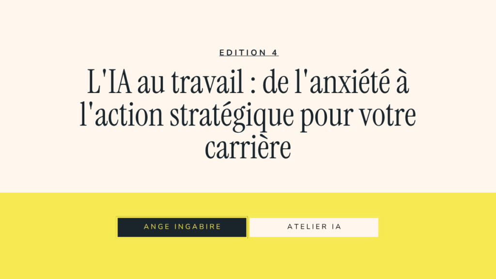 L'IA au travail : De l'Anxiété à l'Action Stratégique pour votre Carrière