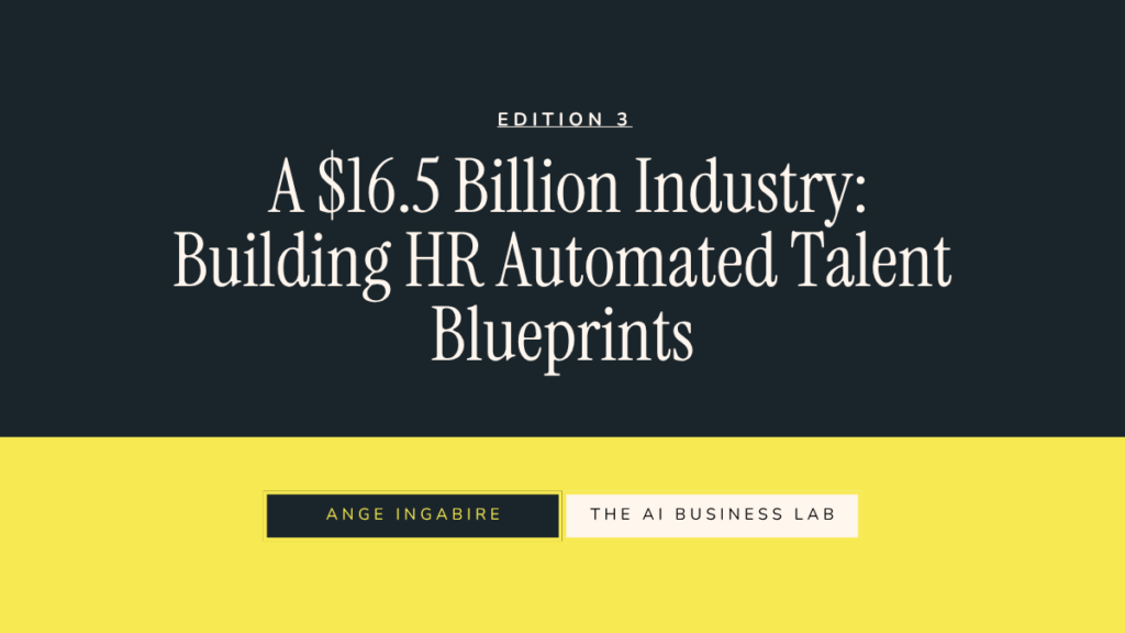 A $16.5 Billion Industry: Building HR Automated Talent Blueprints